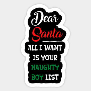 Dear Santa All I Want Is Your Naughty Boy List Sticker